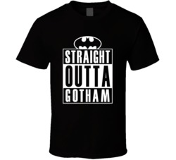 Straight Outta Gotham Funny Batman Superhero Fan T Shirt 38412720