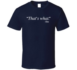 That's What She Said Funny Graphic T Shirt 38426404
