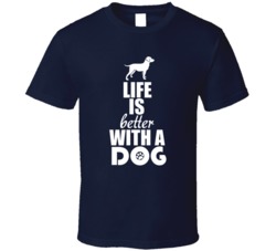 Life Is Better With A Dog Animals Pets Dog T Shirt 38426405