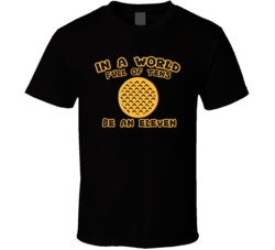 In A World Full Of Tens Be An Eleven Funny Waffle Breakfast T Shirt 38427100