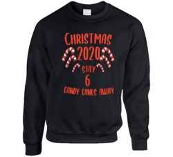 Christmas 2020 Stay 6 Candy Canes Away Funny Covid Ugly Christmas Sweater Crewneck Sweatshirt 38503161