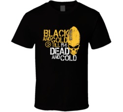 Black And Gold Till Im Dead Pittsburgh Football Steelers Fan T Shirt 38503166