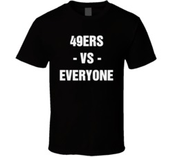 49ers Vs Everyone San Francisco Football Sports Fan T Shirt 38519953