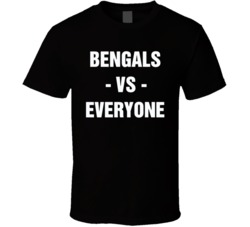 Bengals Vs Everyone Cinncinati Football Sports Fan T Shirt 38519956