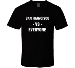 San Francisco Vs Everyone 49ers Football City Love Sports Fan Nfl Nhl Mlb T Shirt 38528838