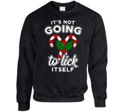 It's Not Going To Lick Itself Funny Ugly Christmas Sweater Candy Cane Sweater Crewneck Sweatshirt 38598119