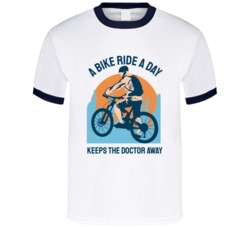 A Bike Ride A Day Keeps The Doctor Away Motorcyle Bicycle Mountain Biking Extreme Sports Summer Outdoor T Shirt 39058608