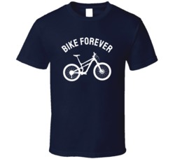Bike Forever Motorcyle Bicycle Mountain Biking Extreme Sports Summer Outdoor T Shirt 39058610