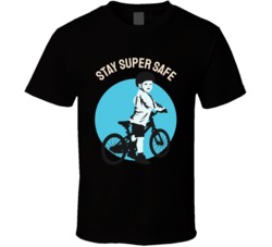 Stay Super Safe Motocross Bmx Motorcyle Bicycle Mountain Biking Extreme Sports Summer Outdoor T Shirt 39058647