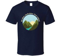 Sky Above Earth Below Peace Within Camping Outdoors Cool Mountains Trees Rockies Graphic T Shirt 39084016