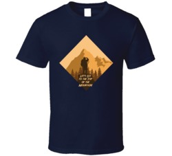 Let's Go To The Top Of The Mountain Camping Outdoors Cool Mountains Trees Rockies Graphic T Shirt 39084031