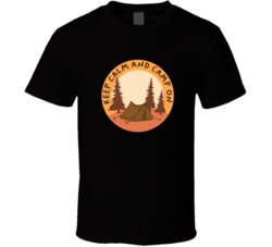 Keep Calm And Camp On Camping Outdoors Cool Mountains Trees Rockies Graphic T Shirt 39084059