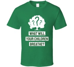 What Will Your Children Breathe Earth Nature Lover Trees Plants Geography Whale Animals Planet T Shirt 39090640