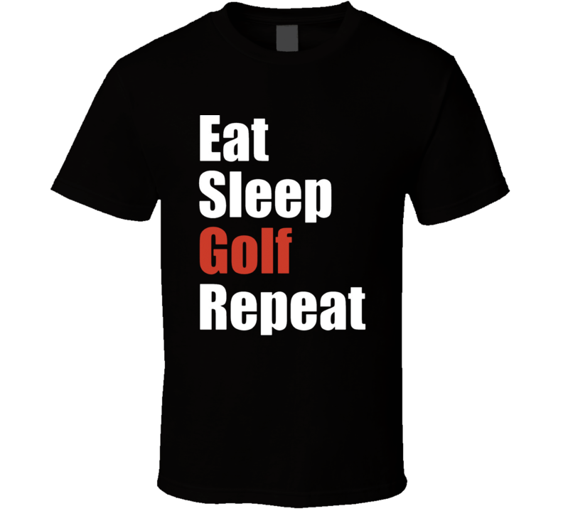 Eat Sleep Golf Repeat Pga Tour Golf Fan Tshirt