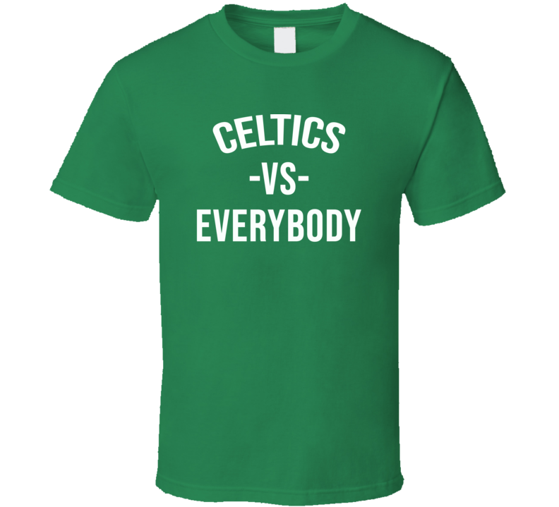 Celtics Vs Everybody Nba Basketball Boston Sports Fan T Shirt