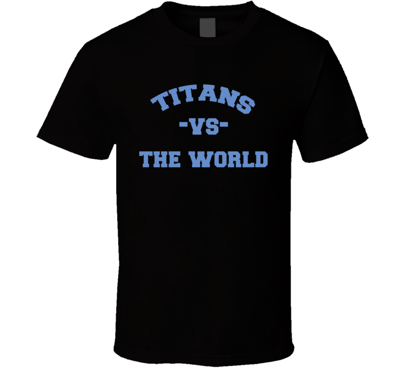 Tennessee Titans Vs The World Football T Shirt