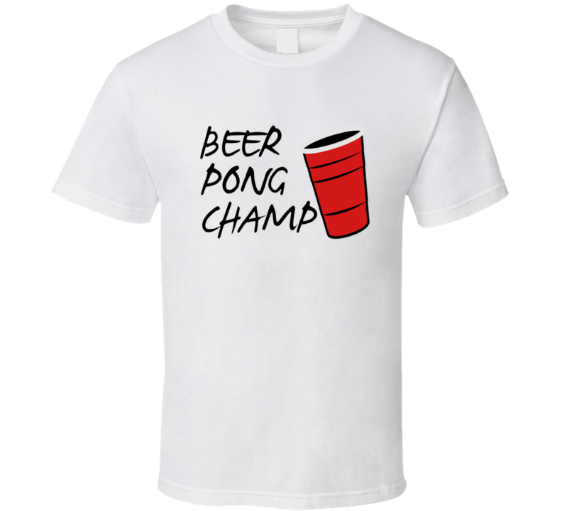 Beer Pong Champ Parody Beer Pong Funny T Shirt