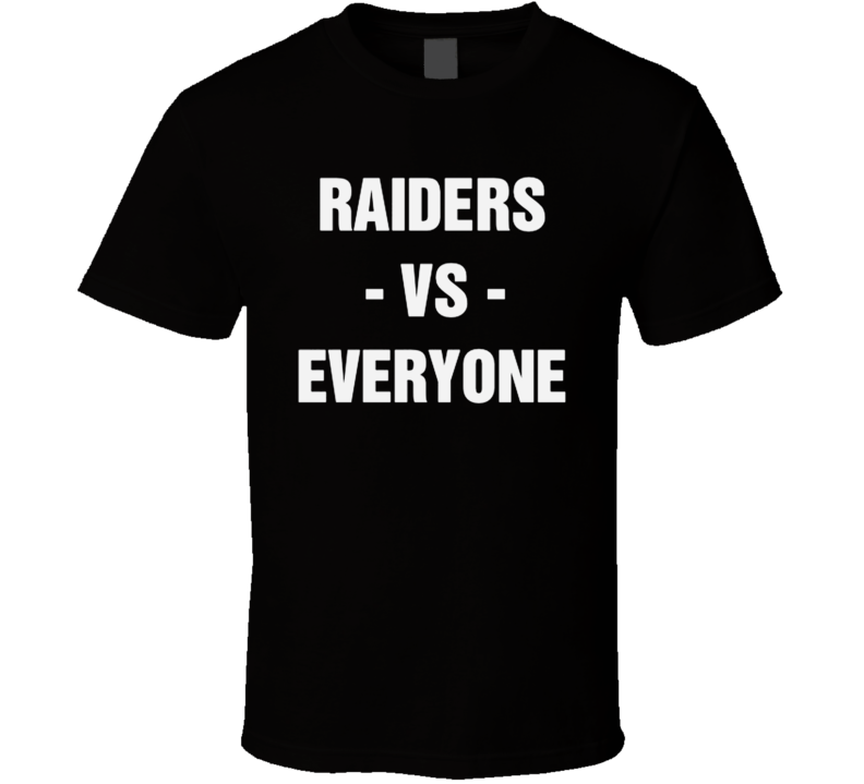 Raiders Vs Everyone Oakland Football Sports Fan T Shirt