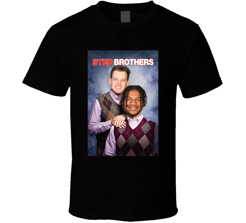 Step Brothers Joe Burrow Jamal Chase Funny Cincinnati Bengals Graphic Fan T Shirt