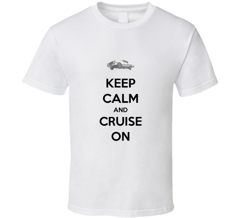 Keep Calm and Cruise on T Shirt Keep Calm and Cruise on T Shirt