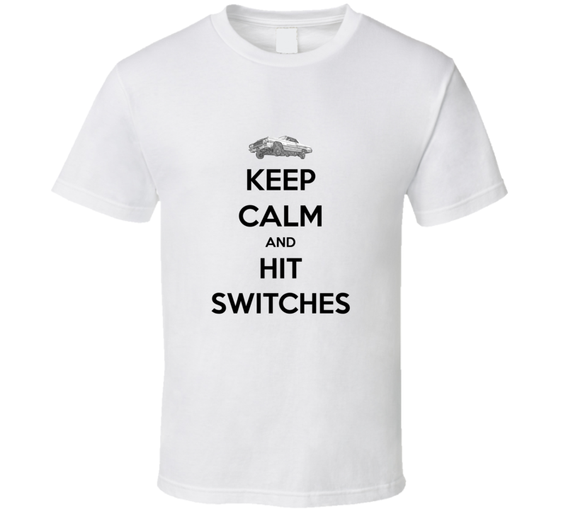 Keep Calm and Hit Switches 64 T Shirt Keep Calm and Hit Switches 64 T Shirt