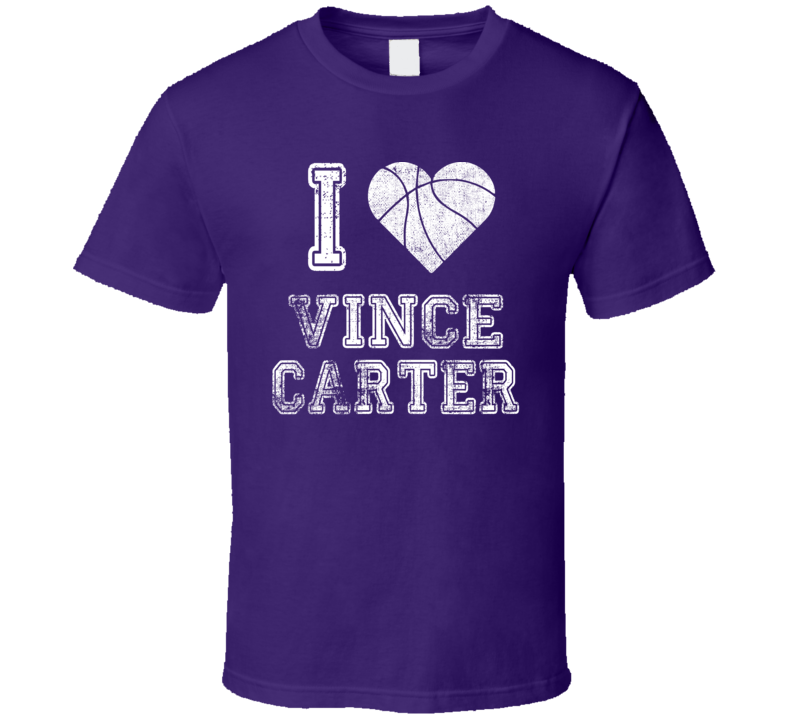 I Love Vince Carter Sacramento Basketball Team Player Fan T Shirt