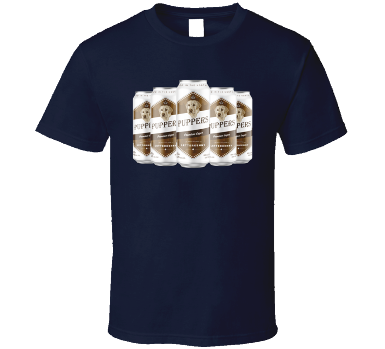 Puppers Beer Can Letter Cans Kenny Alcohol Lager T Shirt