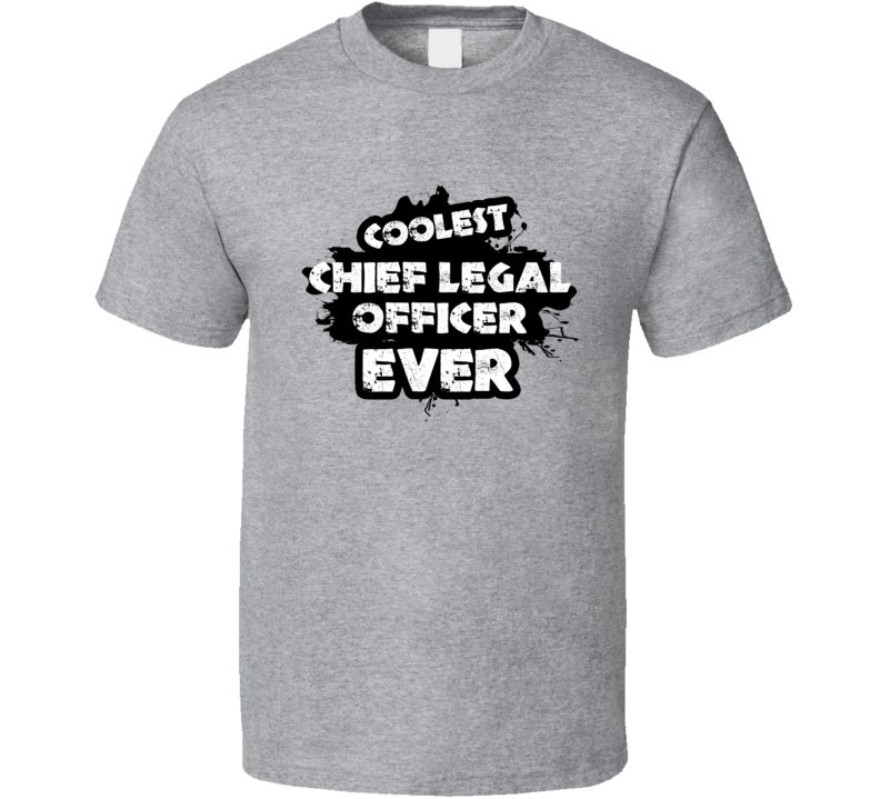 Coolest Chief Legal Officer Ever Occupation Job Gift T Shirt