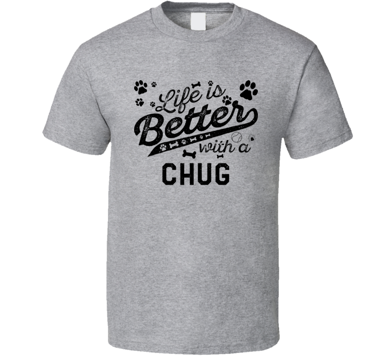 Life Is Better With A Chug Best Dog Lover Gift T Shirt