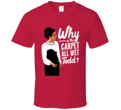Why Is The Carpet All Wet Margo National Lampoons Christmas Vacation T Shirt 37106240