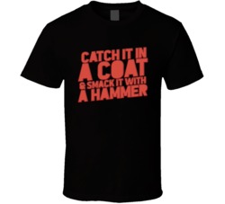 Catch It In A Coat And Smack It With A Hammer National Lampoons Christmas Vacation T Shirt 37106251
