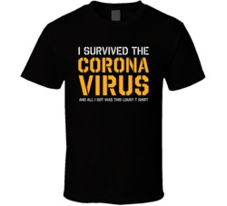 I Survived The Virus And All I Got Was This Lousy 2020 Cool T Shirt 37773325