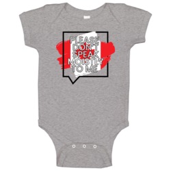 Please Don't Speak Moistly To Me Justin Trudeau Canada Social Distancing Baby One Piece 37792383