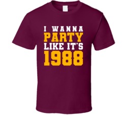 I Wanna Party Like Its 1988 Washington Football Champions T Shirt 38416927