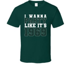 I Wanna Party Like Its 1969 New York Football Champions T Shirt 38416936