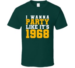 I Wanna Party Like Its 1968 Green Bay Football Champions T Shirt 38416944
