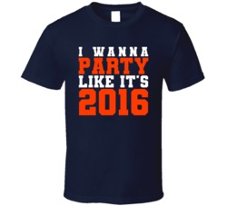 I Wanna Party Like Its 2016 Denver Football Champions T Shirt 38416956