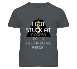 I Got Stuck At Niagara Falls International Airport Funny T Shirt 4440122