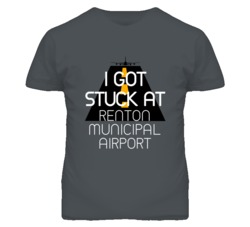 I Got Stuck At Renton Municipal Airport Funny T Shirt 4440187