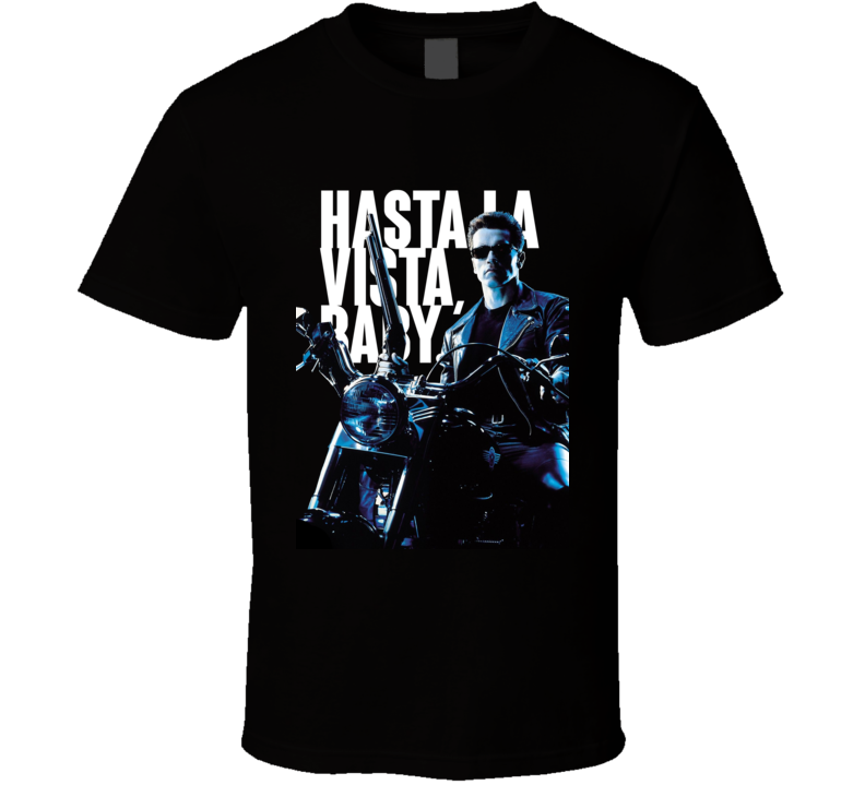 hasta la vista t shirt