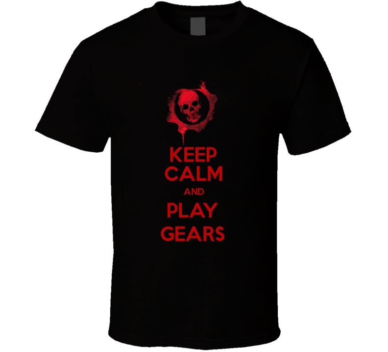 Keep Calm and Play Gears of War T Shirt Keep Calm and Play Gears of War T Shirt
