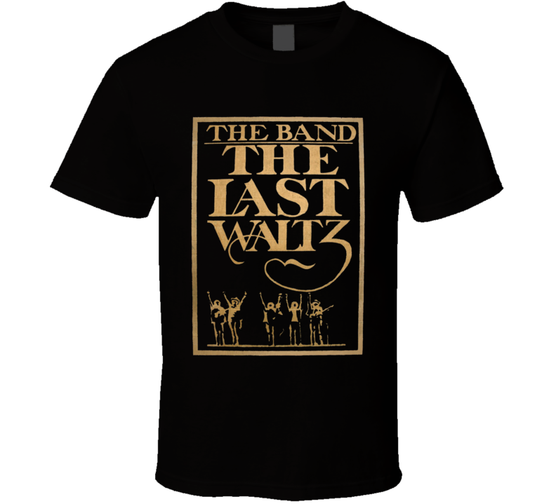 The Band The Last Waltz T Shirt The Band The Last Waltz T Shirt