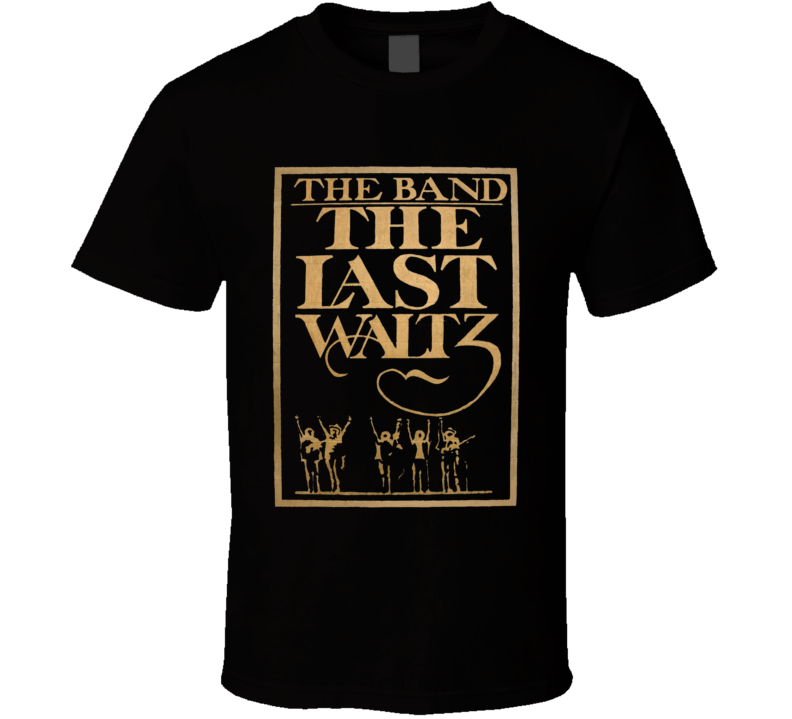 The Band The Last Waltz T Shirt