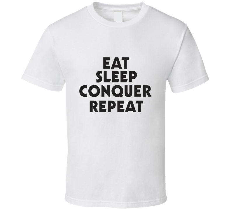 Brock Lesnar Eat Sleep Conquer Repeat e28193 T Shirt