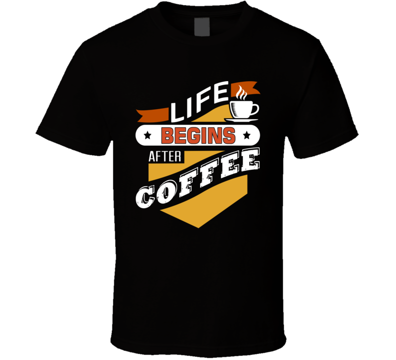 Begin Coffee T Shirt Begin Coffee T Shirt
