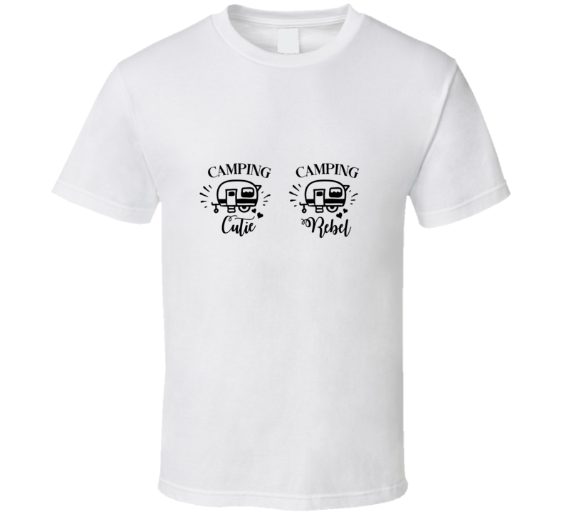 Camping Cutie & Camping Rebel T Shirt Camping Cutie & Camping Rebel T Shirt