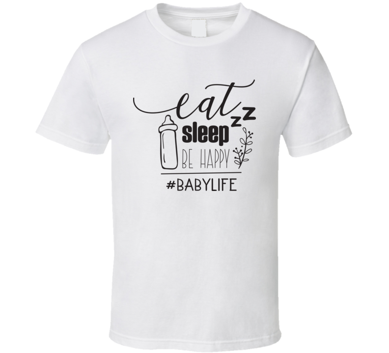 Eat Sleep Be Happy T Shirt Eat Sleep Be Happy T Shirt