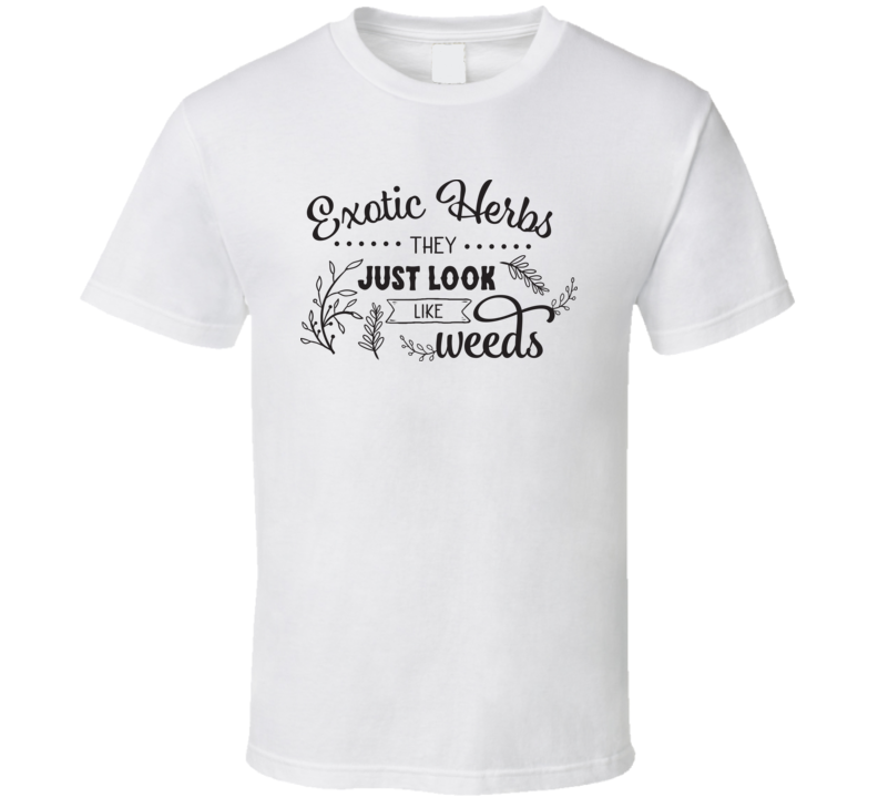 Exotic Herbs T Shirt Exotic Herbs T Shirt