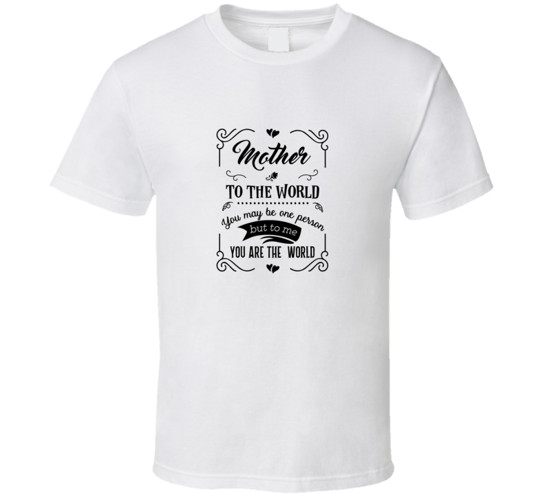 To The World T Shirt To The World T Shirt