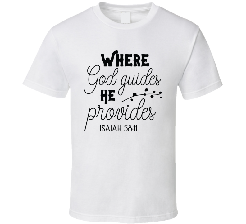 Where God Guides T Shirt Where God Guides T Shirt